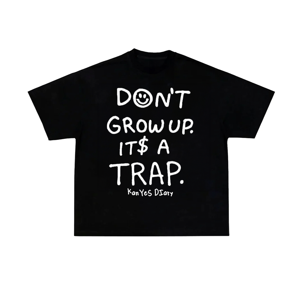 DON'T GROW UP