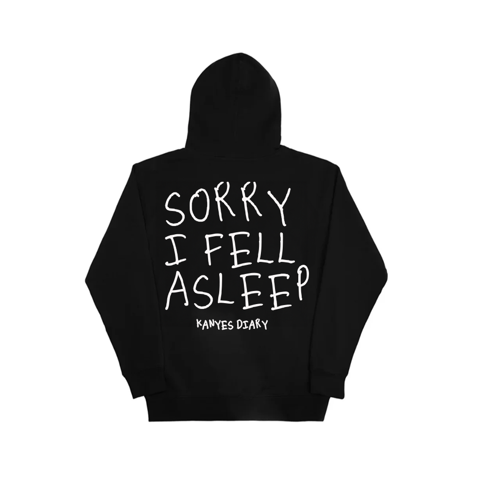 SORRY I FELL ASLEEP