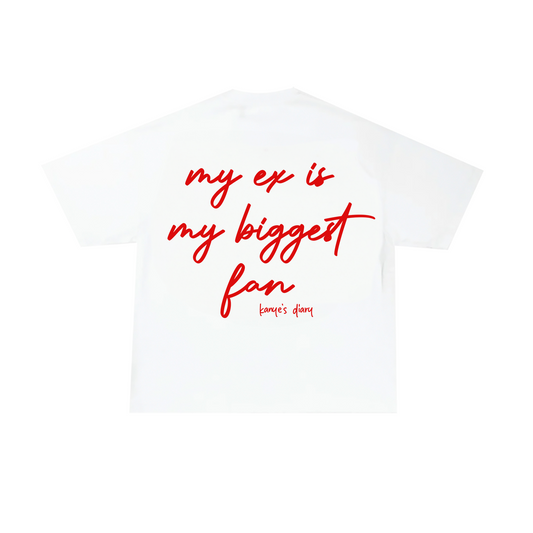 MY EX IS MY BIGGEST FAN