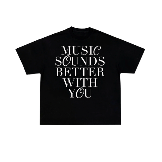 MUSIC SOUNDS BETTER