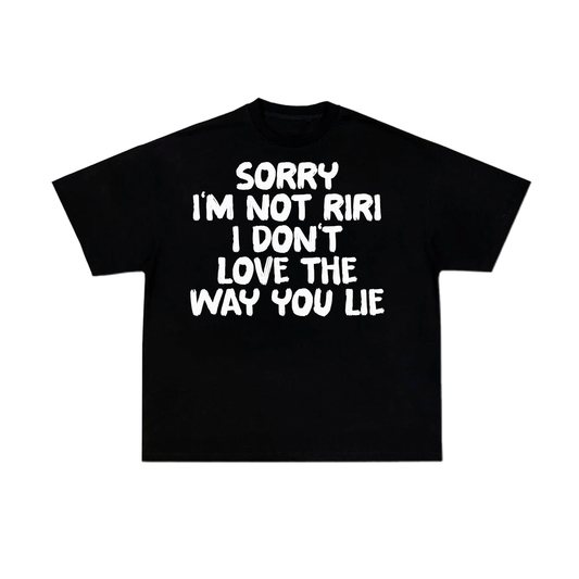 SORRY I'M NOT RIRI