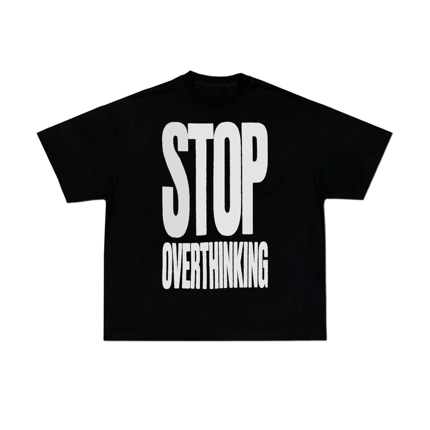 STOP OVERTHINKING