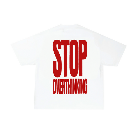 STOP OVERTHINKING